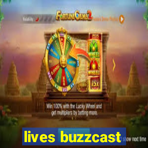 lives buzzcast